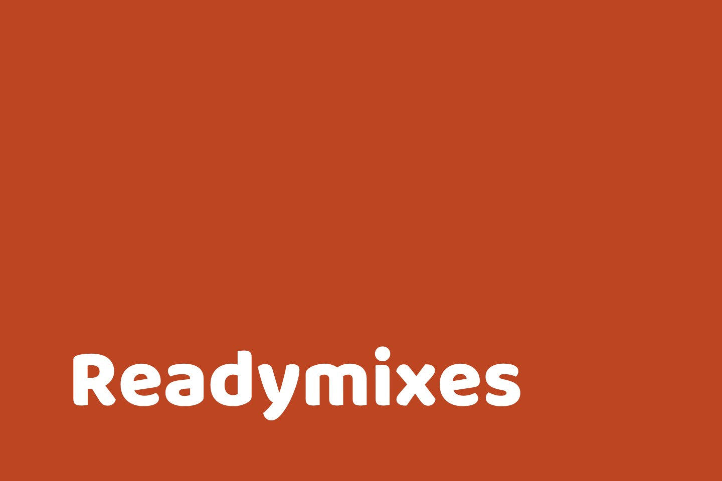 Ready Mixes